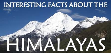 Fascinating Facts About the Himalayas: A Journey into the Heart of Nature
